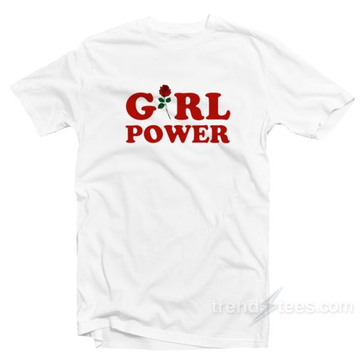Girl Power Shirt Cheap Custom T-shirt