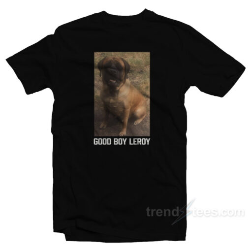 Good Boy Leroy T-Shirt