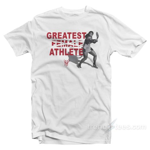 Greatest Female Athlete T-Shirt
