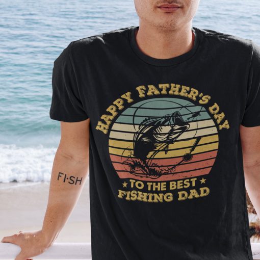 Happy Father’s Day To The Best Fishing Dad T Shirt