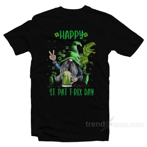 Happy St Pat Trex Day Dino St Patricks Day T-Shirt
