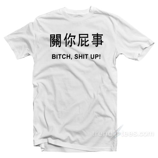 Harajuku Bitch Shut Up T-Shirt