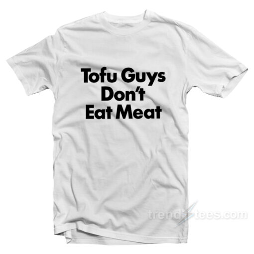 Harry Tofu Guys Don’t Eat Meat T-Shirt For Unisex