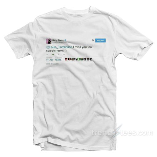 Harry Tweet Miss Louis T-Shirt
