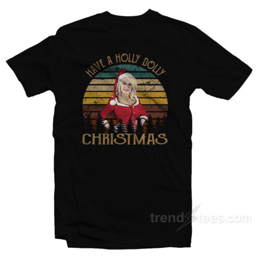 Have A Holly Dolly Christmas Vintage T-Shirt
