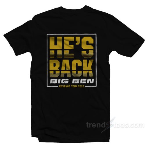 He’s Back Big Ben Revenge Tour 2020 T-Shirt