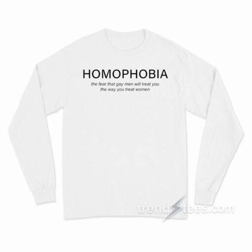 Homofobia The Fear That Gay Long Sleeve Shirt