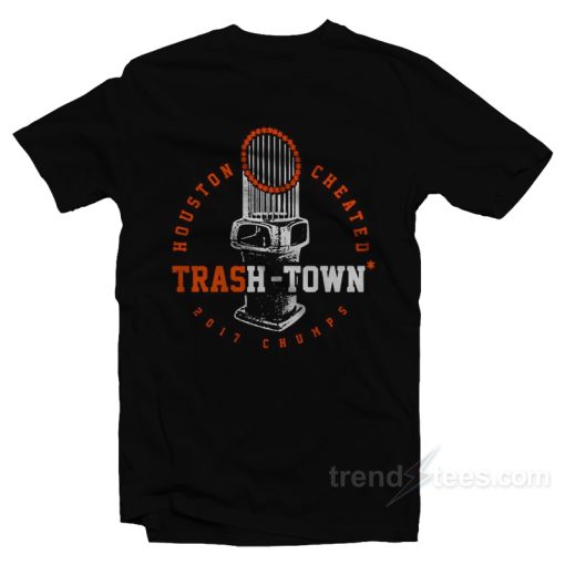 Houston Cheated Trash-Town T-Shirt