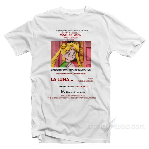 I’m Going To Kill You On Behalf Of The Moon T-Shirt