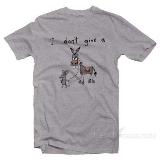 I Don’t Give A Mouse Walking A Donkey T-Shirt