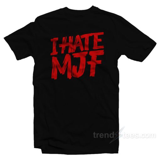 I Hate MJF T-Shirt For Unisex