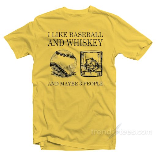 I Like Baseball And Whiskey T-Shirt