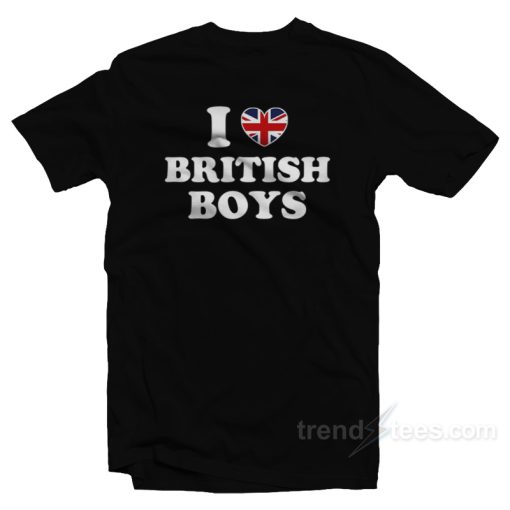 I Love British Boys T-Shirt
