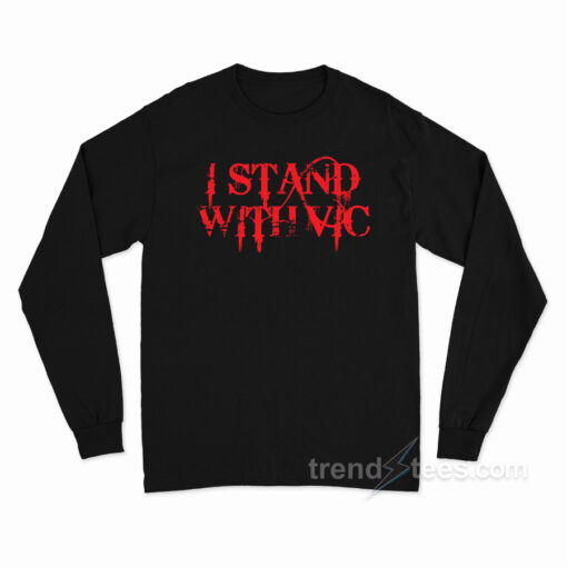I Stand With Vic Long Sleeve Shirt