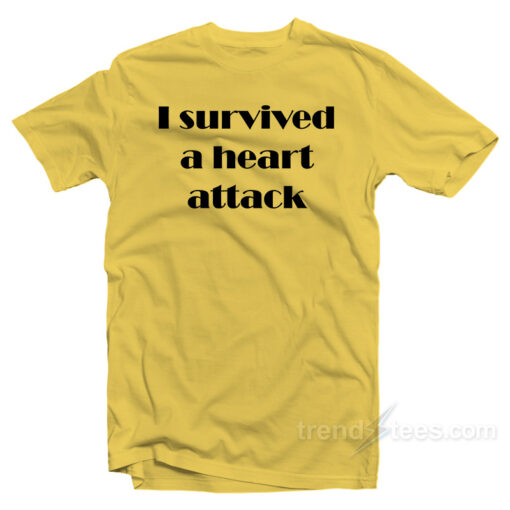 I Survived A Heart Attack T-Shirt
