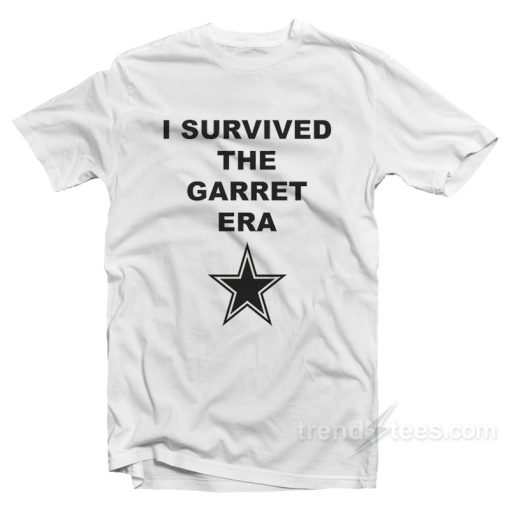 I Survived the Garrett Era T-Shirt