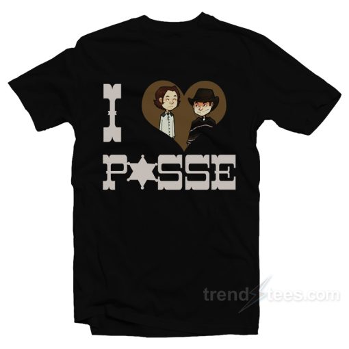 I love Posse T-Shirt For Unisex