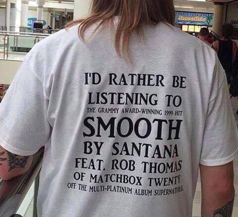 I’d Rather Be listening To Smooth By Santana T-Shirt For Unisex