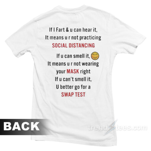If I Fart And U Can Hear It Mean U R Not Practicing Social Distancing T-Shirt
