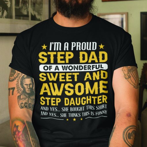 I’m A Proud Stepdad Of A Wonderful Stepdaughter Shirt