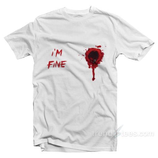 I’m Fine T-Shirt For Unisex