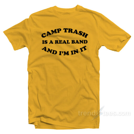 I’m In Camp Trash T-Shirt