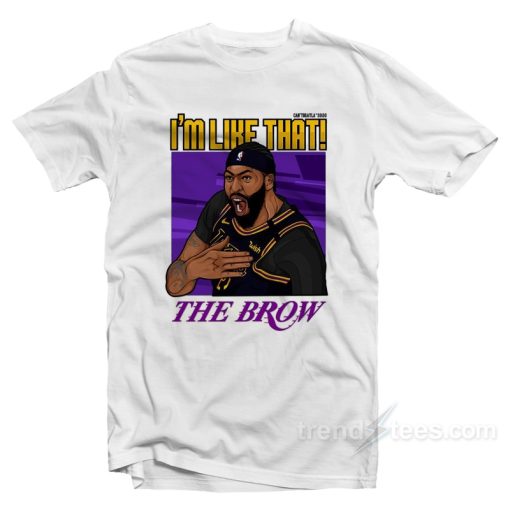 I’m Like That x Brow T-Shirt