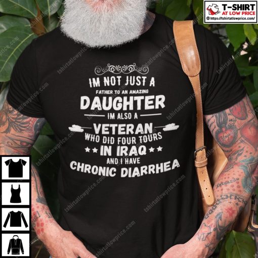 I’m Not Just A Father To An Amazing Daughter I’m Also A Veteran Shirt
