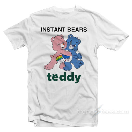 Instant Bears Teddy T-Shirt