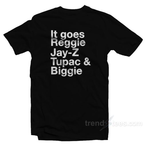 It Goes Reggie and Biggie T-Shirt