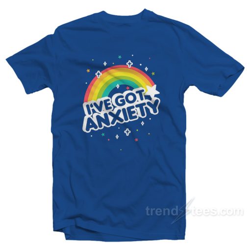 I’ve Got Anxiety Rainbow T-Shirt