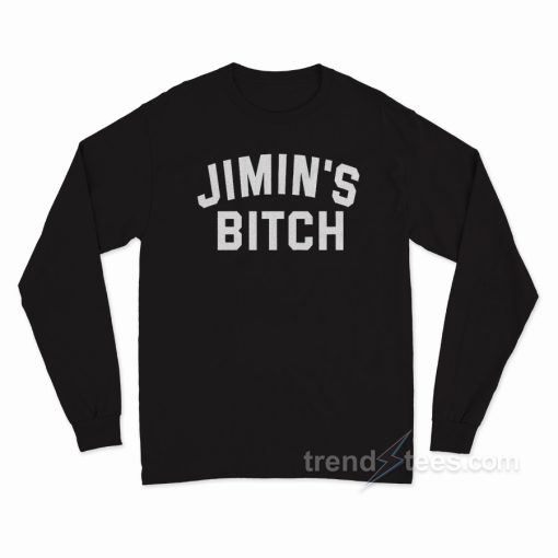 Jimin’s Bitch Long Sleeve Shirt