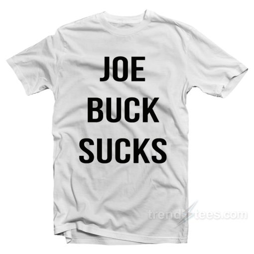 Joe Buck Sucks T-Shirt For Unisex