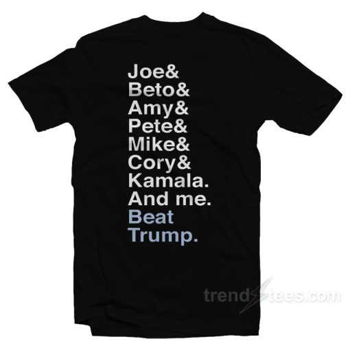 Joe &amp Beto &amp Amy &amp Pete &amp Mike &amp Cory &amp Kamala And Me T-Shirt