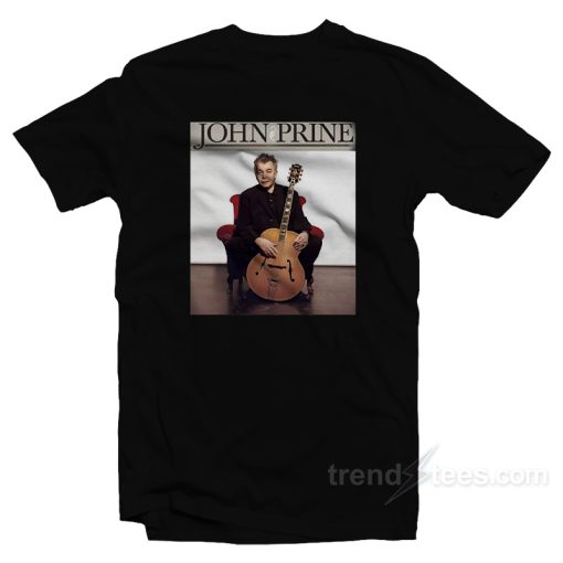 John Prine Legend Music T-Shirt For Unisex