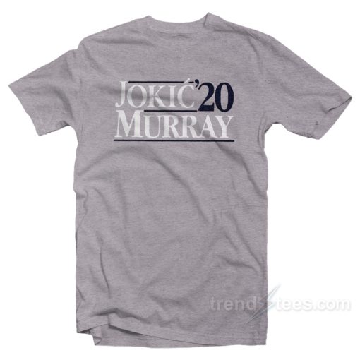 Jokic Murray ’20 T-Shirt