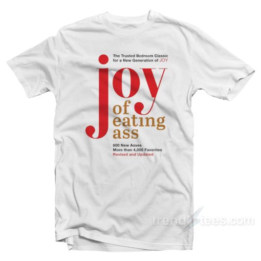 Joy Of Eating Ass T-Shirt