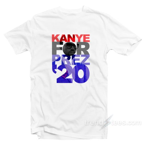 Kanye For Prez 20 Printed T-Shirt Cheap Trendy Clothes