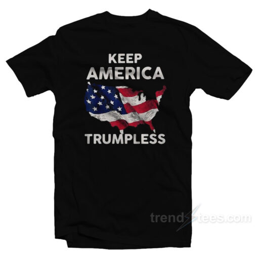 Keep America Trumpless Flag T-Shirt