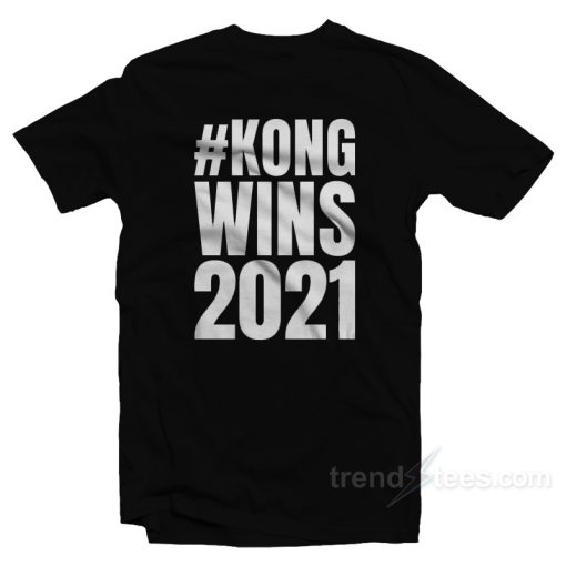 Kong Wins 2021 T-Shirt