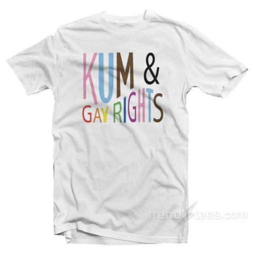 Kum &amp Gay Right T-Shirt