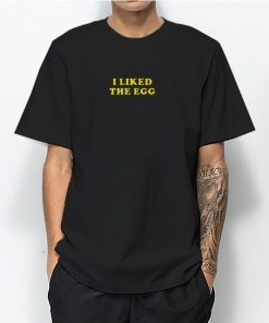 Kylie Jenner I Liked the Egg T Shirt Unisex 1