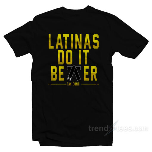 Latinas Do It Better T-Shirt For Unisex