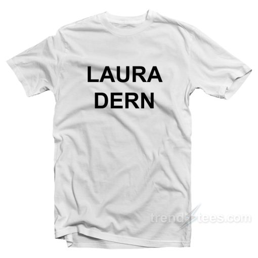 Laura Dern T-Shirt For Unisex