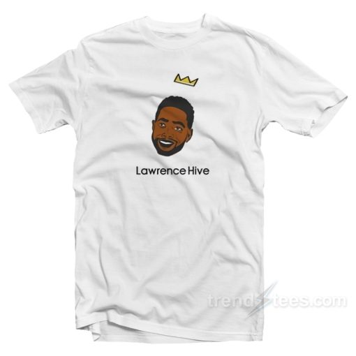 Lawrence Hive T-Shirt For Unisex