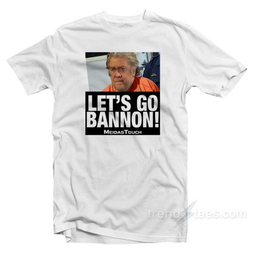 Let’s Go Bannon T-Shirt