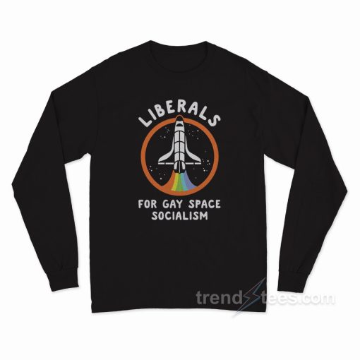 Liberals For Gay Space Long Sleeve Shirt