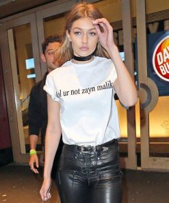 Lol UR not Zayn Malik - Gigi Hadid T-Shirt 1 Lol UR not Zayn Malik Gigi Hadid T Shirt 2