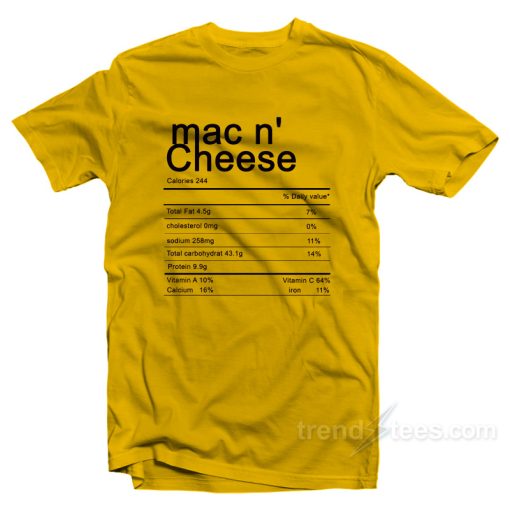 Mac And Cheese Nutrition Funny Thanksgiving T-Shirt For Unisex