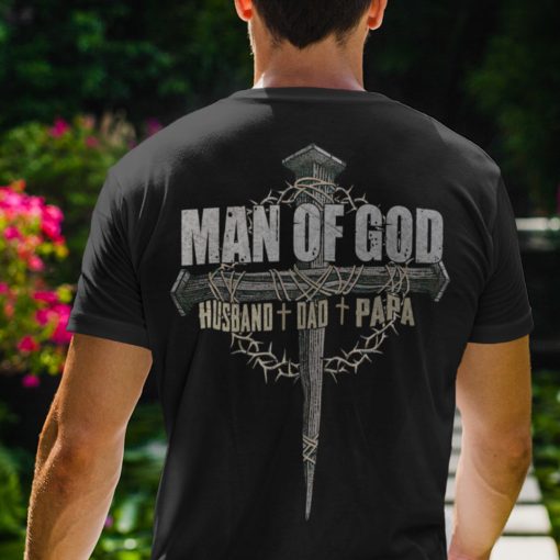 Man Of God Husband Dad Papa Shirt